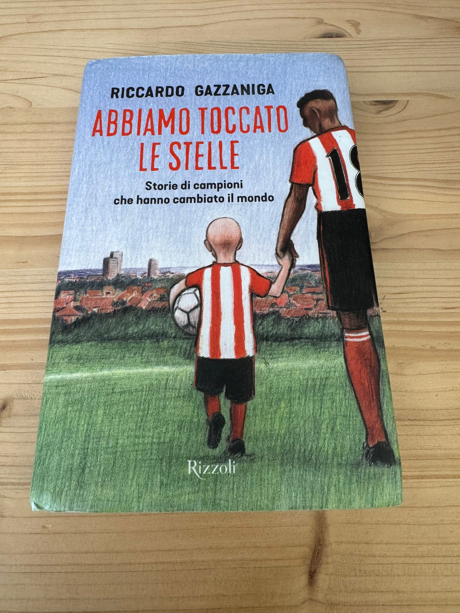 ABBIAMO TOCCATO LE STELLE - Riccardo Gazzaniga - RIZZOLI 